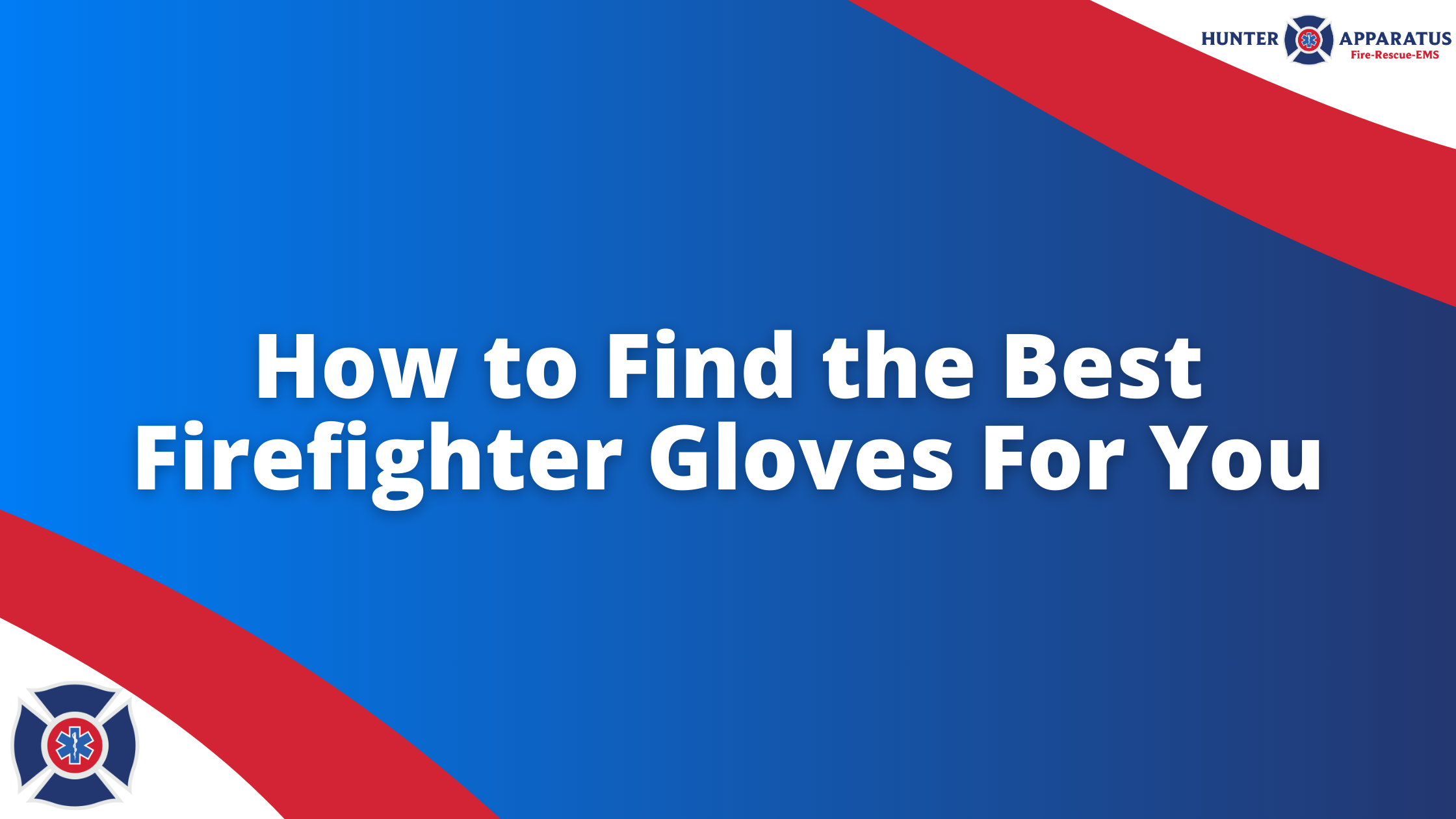 How to Find the Best Firefighter Gloves For You Banner