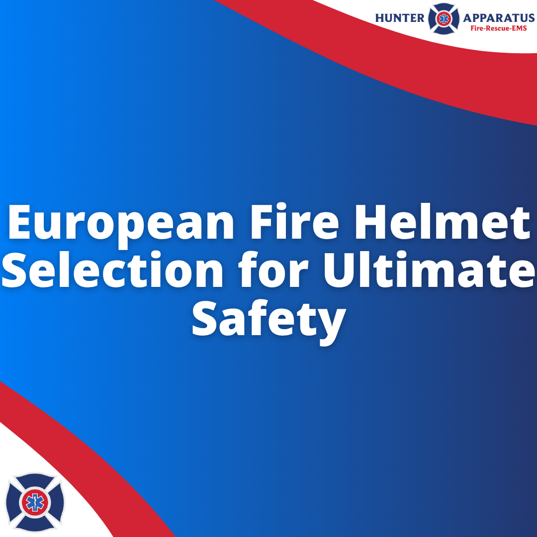 European Fire Helmet Standards and the Evolution of Structural Protection Banner 1x1 - Hunter Apparatus
